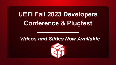 UEFI Fall 2023 Developers Conference & Plugfest: Videos & Slides Now Available
